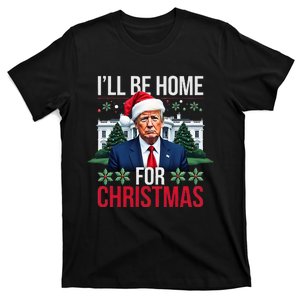 ILl Be Home For Christmas Santa Claus Trump 2024 Funny T-Shirt