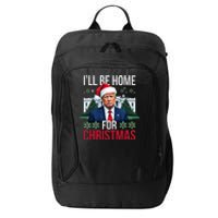 ILl Be Home For Christmas Santa Claus Trump 2024 Funny City Backpack