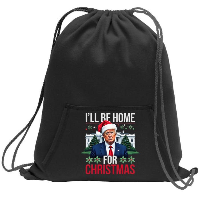 ILl Be Home For Christmas Santa Claus Trump 2024 Funny Sweatshirt Cinch Pack Bag