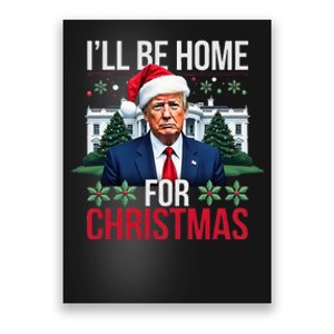 ILl Be Home For Christmas Santa Claus Trump 2024 Funny Poster