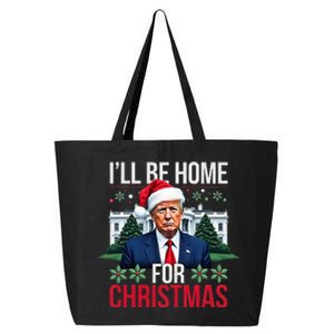 ILl Be Home For Christmas Santa Claus Trump 2024 Funny 25L Jumbo Tote