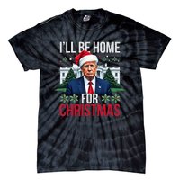 ILl Be Home For Christmas Santa Claus Trump 2024 Funny Tie-Dye T-Shirt