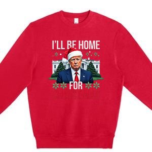 ILl Be Home For Christmas Santa Claus Trump 2024 Funny Premium Crewneck Sweatshirt