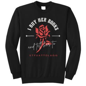 I Buy Her Books And Tell Her To Stfuattdlagg Sweatshirt