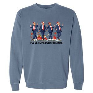 Ill Be Home For Christmas Santa Trumpdancing Xmas Holiday Garment-Dyed Sweatshirt