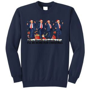 Ill Be Home For Christmas Santa Trumpdancing Xmas Holiday Tall Sweatshirt