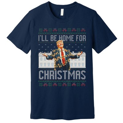 ILl Be Home For Christmas Ugly Sweaters Santa Trump Xmas Premium T-Shirt