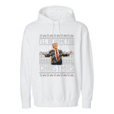 ILl Be Home For Christmas Ugly Sweaters Santa Trump Xmas Garment-Dyed Fleece Hoodie