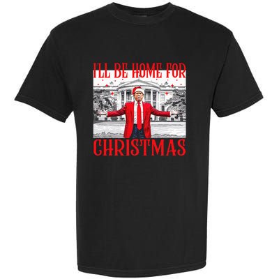 ILl Be Home For Christmas Santa Funny Trump Xmas Pajamas Garment-Dyed Heavyweight T-Shirt