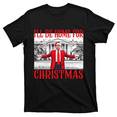 ILl Be Home For Christmas Santa Funny Trump Xmas Pajamas T-Shirt