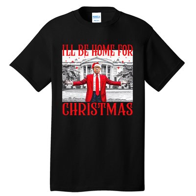 ILl Be Home For Christmas Santa Funny Trump Xmas Pajamas Tall T-Shirt