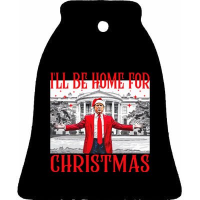 ILl Be Home For Christmas Santa Funny Trump Xmas Pajamas Ceramic Bell Ornament