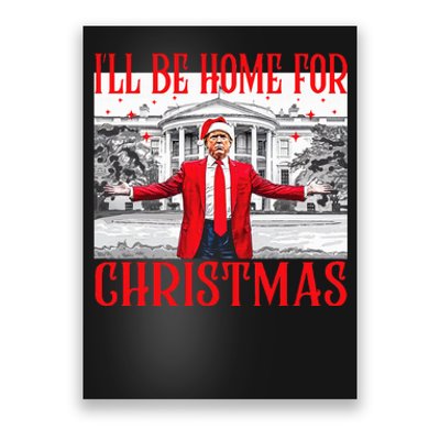 ILl Be Home For Christmas Santa Funny Trump Xmas Pajamas Poster