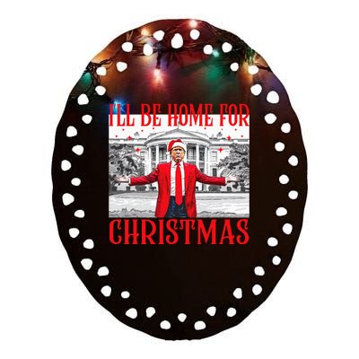 ILl Be Home For Christmas Santa Funny Trump Xmas Pajamas Ceramic Oval Ornament