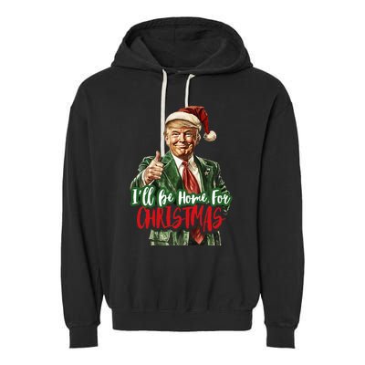 ILl Be Home For Christmas Santa Trump Xmas Pajamas Funny Garment-Dyed Fleece Hoodie