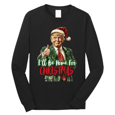 ILl Be Home For Christmas Santa Trump Xmas Pajamas Funny Long Sleeve Shirt