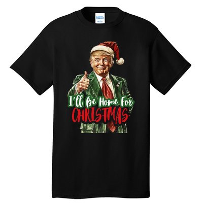 ILl Be Home For Christmas Santa Trump Xmas Pajamas Funny Tall T-Shirt