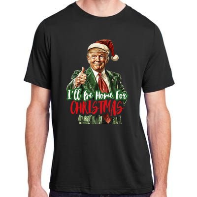 ILl Be Home For Christmas Santa Trump Xmas Pajamas Funny Adult ChromaSoft Performance T-Shirt