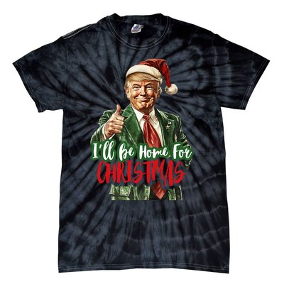 ILl Be Home For Christmas Santa Trump Xmas Pajamas Funny Tie-Dye T-Shirt