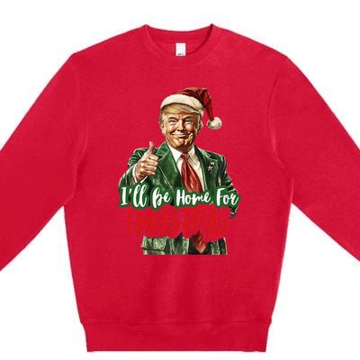 ILl Be Home For Christmas Santa Trump Xmas Pajamas Funny Premium Crewneck Sweatshirt