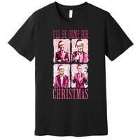 ILl Be Home For Christmas Santa Funny Xmas Trump Pajamas Premium T-Shirt