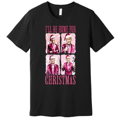 ILl Be Home For Christmas Santa Funny Xmas Trump Pajamas Premium T-Shirt