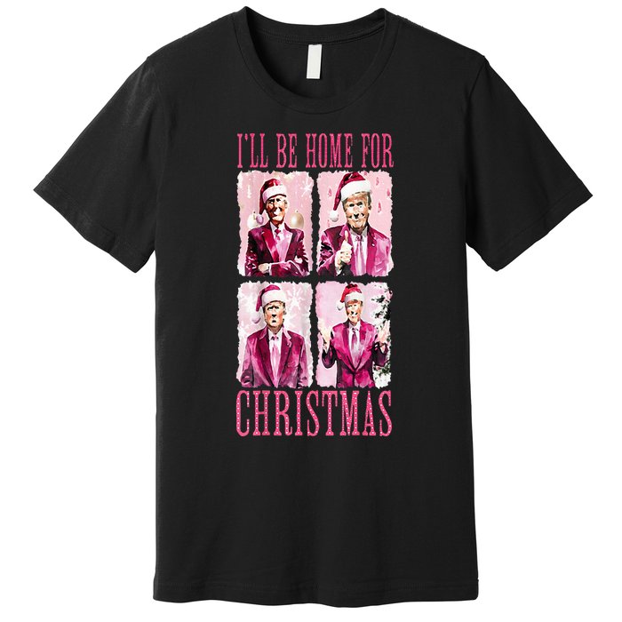 ILl Be Home For Christmas Santa Funny Xmas Trump Pajamas Premium T-Shirt