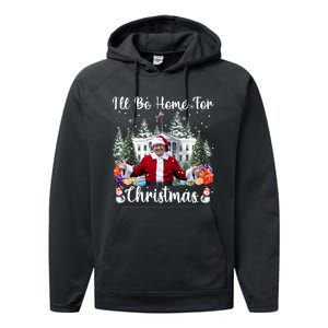 ILl Be Home For Christmas Funny Santa Claus Trump 2024 Long Sleeve Performance Fleece Hoodie