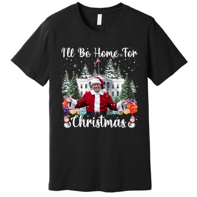 ILl Be Home For Christmas Funny Santa Claus Trump 2024 Long Sleeve Premium T-Shirt