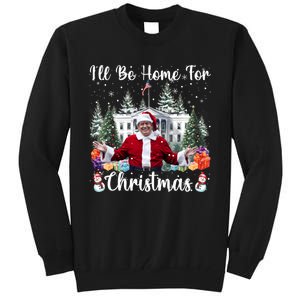 ILl Be Home For Christmas Funny Santa Claus Trump 2024 Long Sleeve Tall Sweatshirt