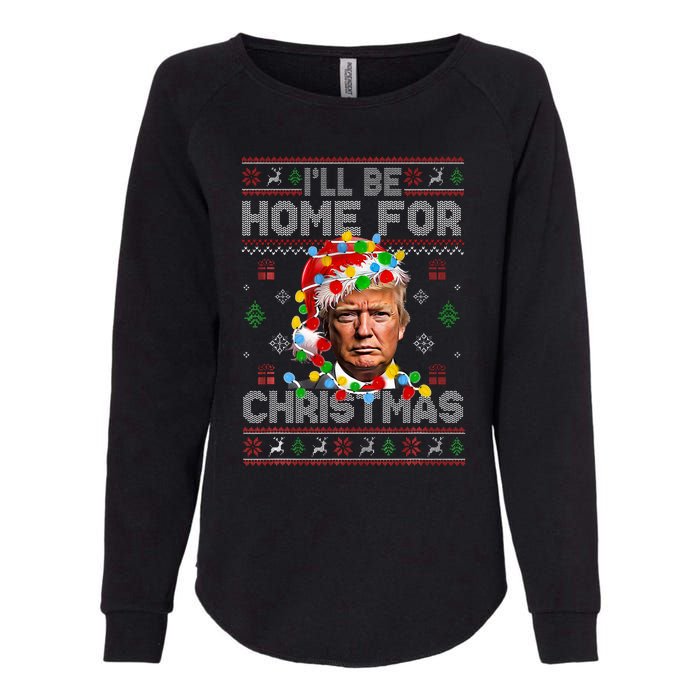 ILl Be Home For Christmas Funny Santa Trump Pajamas Ugly Womens California Wash Sweatshirt