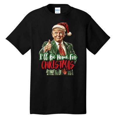 Ill Be Home For Christmas Santa Trump Xmas Pajamas Funny Tall T-Shirt