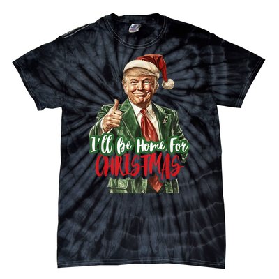 Ill Be Home For Christmas Santa Trump Xmas Pajamas Funny Tie-Dye T-Shirt