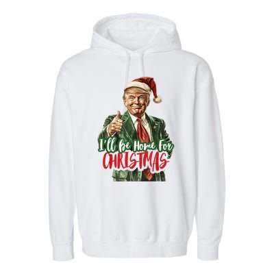 Ill Be Home For Christmas Santa Trump Xmas Pajamas Funny Garment-Dyed Fleece Hoodie