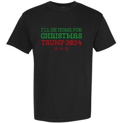 ILl Be Home For Christmas Trump 2024 Funny Trump President Garment-Dyed Heavyweight T-Shirt