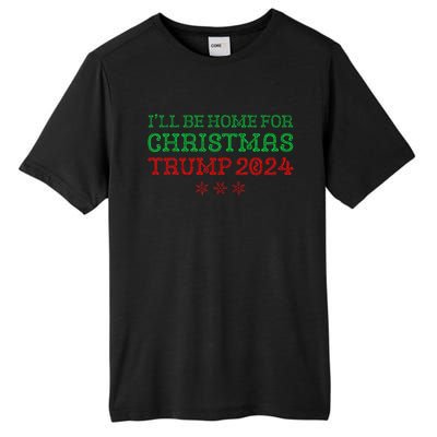 ILl Be Home For Christmas Trump 2024 Funny Trump President Tall Fusion ChromaSoft Performance T-Shirt