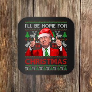 ILl Be Home For Christmas Santa Trump Xmas Pajamas Funny Coaster