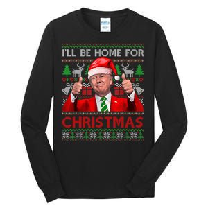 ILl Be Home For Christmas Santa Trump Xmas Pajamas Funny Tall Long Sleeve T-Shirt