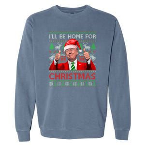 ILl Be Home For Christmas Santa Trump Xmas Pajamas Funny Garment-Dyed Sweatshirt