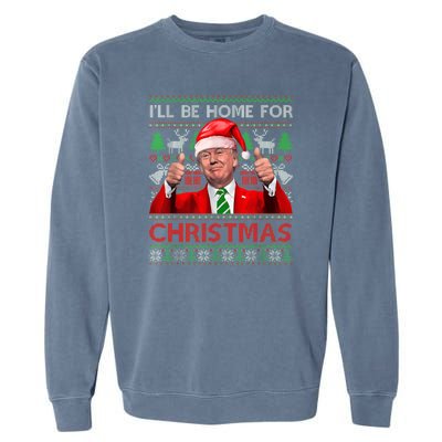 ILl Be Home For Christmas Santa Trump Xmas Pajamas Funny Garment-Dyed Sweatshirt