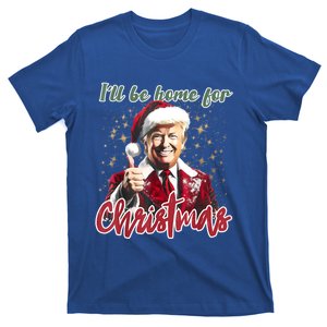 ILl Be Home For Christmas Santa Funny Trump Xmas Pajamas Gift T-Shirt