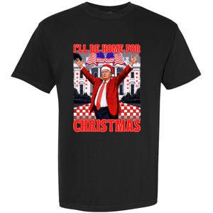 ILl Be Home For Christmas Santa Funny Trump Xmas Pajamas Garment-Dyed Heavyweight T-Shirt