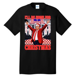 ILl Be Home For Christmas Santa Funny Trump Xmas Pajamas Tall T-Shirt