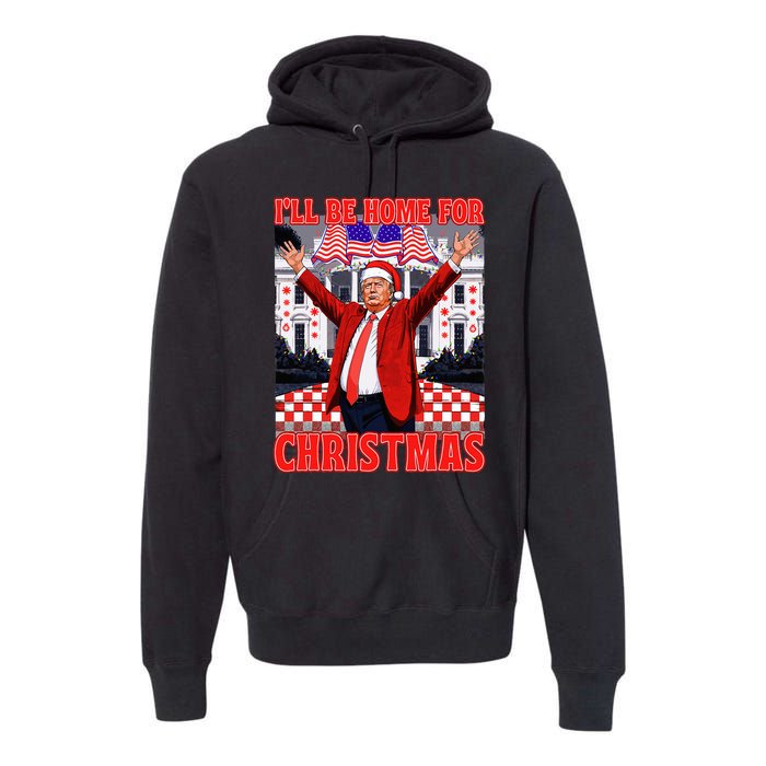 ILl Be Home For Christmas Santa Funny Trump Xmas Pajamas Premium Hoodie