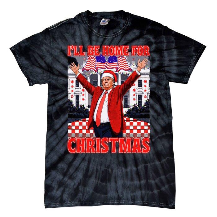 ILl Be Home For Christmas Santa Funny Trump Xmas Pajamas Tie-Dye T-Shirt