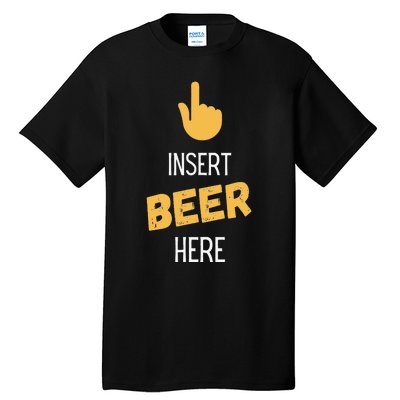 Insert Beer Here Tall T-Shirt