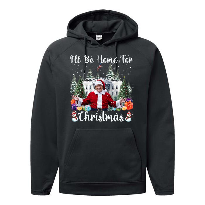 ILl Be Home For Christmas Funny Santa Claus Trump 2024 Performance Fleece Hoodie