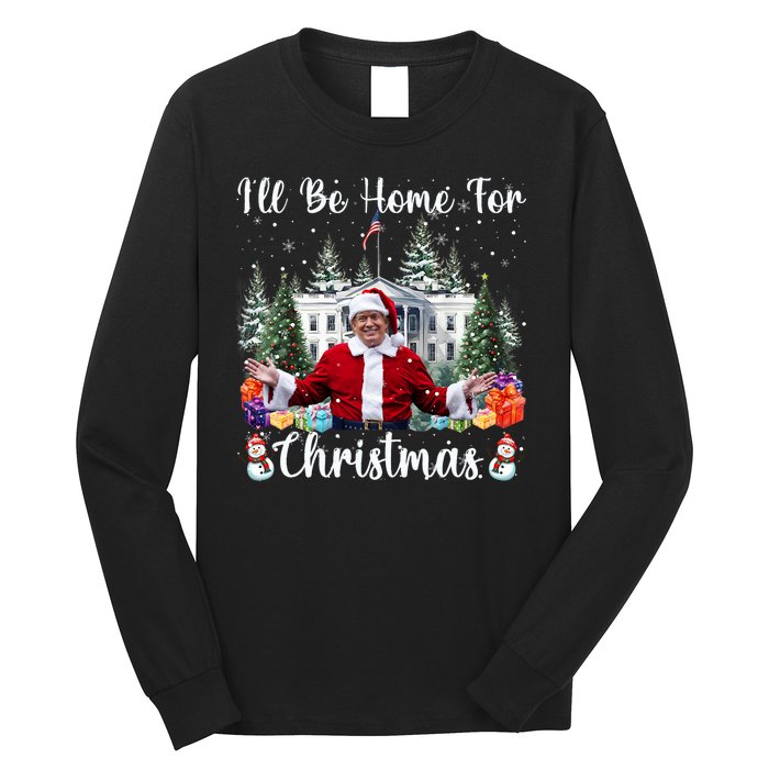 ILl Be Home For Christmas Funny Santa Claus Trump 2024 Long Sleeve Shirt