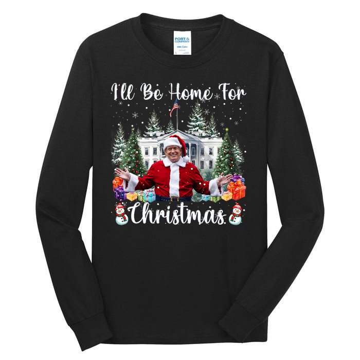 ILl Be Home For Christmas Funny Santa Claus Trump 2024 Tall Long Sleeve T-Shirt