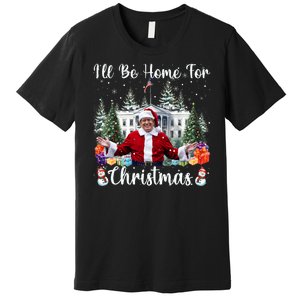 ILl Be Home For Christmas Funny Santa Claus Trump 2024 Premium T-Shirt